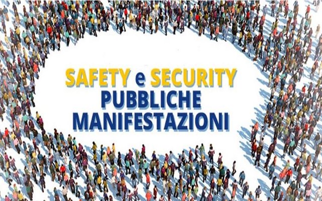 Pubbliche manifestazioni. Aspetti di SAFETY e dispositivi e misure strutturali salvaguardia nella incolumità delle persone