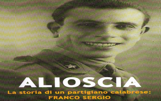Presentazione del Libro "Alioscia. La storia di un partigiano calabrese: Franco Sergio"